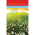 The Bright Field: Readings, Reflections and Prayers for Ascension, Pentecost, Trinity and Ordinary Time - Paperback