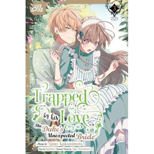 Trapped by His Love: The Duke's Unexpected Bride, Volume 3 - Paperback