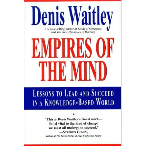 Empires of the Mind: Lessons to Lead and Succeed in a Knowledge-Based . - Paperback