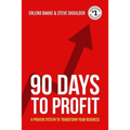 90 Days To Profit: A Proven System To Transform Your Business - Paperback