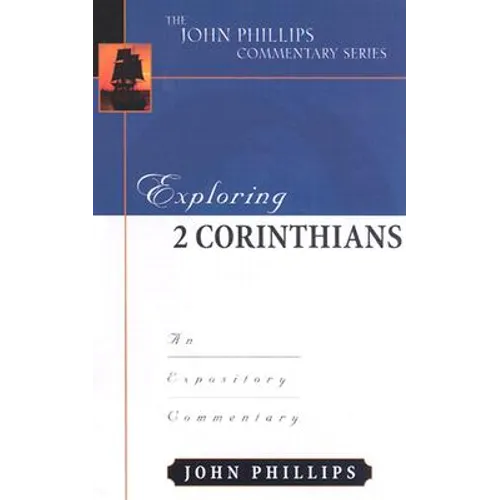 Exploring 2 Corinthians: An Expository Commentary - Hardcover