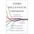 Third Millennium Thinking: Creating Sense in a World of Nonsense - Hardcover
