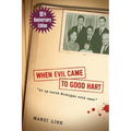 When Evil Came to Good Hart, 10th Anniversary Edition - Paperback