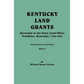 Kentucky Land Grants. One Volume in Two Parts. Part 2 - Paperback