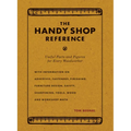 The Handy Shop Reference: Useful Facts and Figures for Every Woodworker - Paperback
