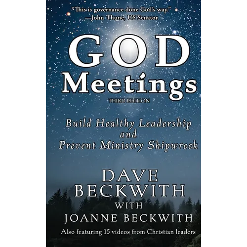 God Meetings: Build Healthy Leadership and Prevent Ministry Shipwreck - Hardcover