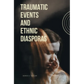 Traumatic Events and Ethnic Diasporas - Paperback