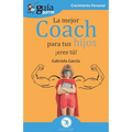 GuíaBurros La mejor coach para tus hijos: ¡Eres tú! - Paperback