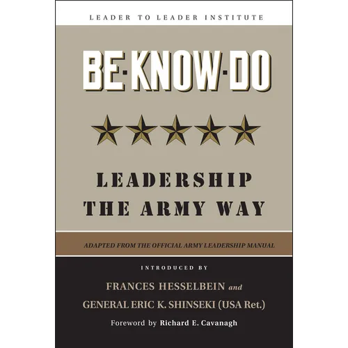 Be-Know-Do: Leadership the Army Way - Hardcover