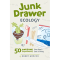 Junk Drawer Ecology: 50 Awesome Experiments That Don't Cost a Thing Volume 7 - Paperback
