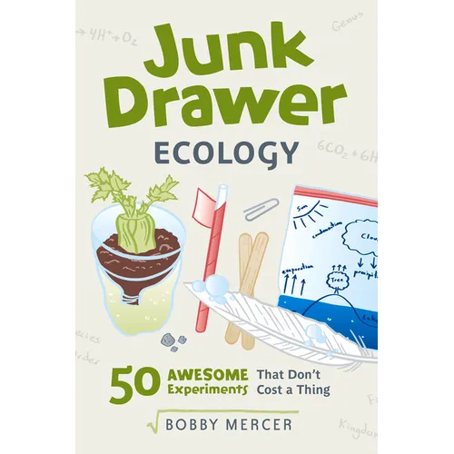 Junk Drawer Ecology: 50 Awesome Experiments That Don't Cost a Thing Volume 7 - Paperback