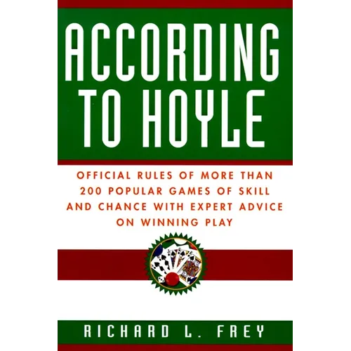 According to Hoyle: Official Rules of More Than 200 Popular Games of Skill and Chance with Expert Advice on Winning Play - Paperback