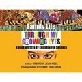 Family Life Through My Growing Eyes: A Book Written By Children For Children - Paperback