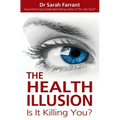 The Health Illusion: Is It Killing You? - Paperback