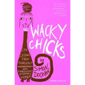 Wacky Chicks - Paperback