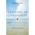 Training in Compassion: Zen Teachings on the Practice of Lojong - Paperback