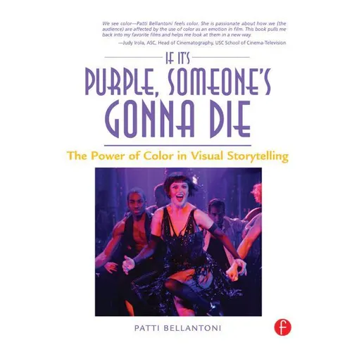If It's Purple, Someone's Gonna Die: The Power of Color in Visual Storytelling - Paperback
