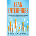 Lean Enterprise: The Essential Step-by-Step Guide to Building a Lean Business with Six Sigma, Kanban, and 5S Methodologies (Lean Guides with Scrum, Sp - Paperback