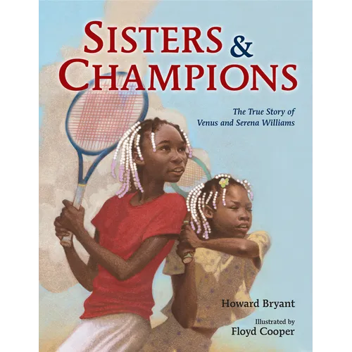 Sisters and Champions: The True Story of Venus and Serena Williams - Hardcover