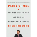 Party of One: The Rise of XI Jinping and China's Superpower Future - Paperback
