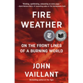 Fire Weather: On the Front Lines of a Burning World - Paperback