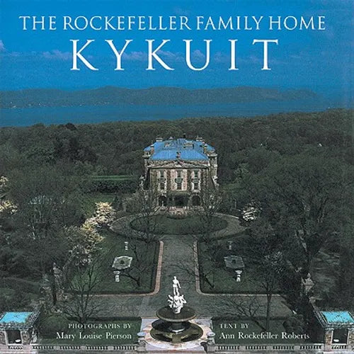 The Rockefeller Family Home: Kykuit - Hardcover