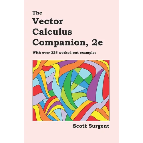 The Vector Calculus Companion, 2e: With over 325 worked-out examples - Paperback
