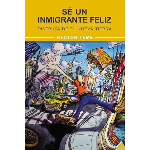 The S�� un inmigrante feliz: Disfruta de tu nueva tierra - Paperback