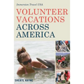 Volunteer Vacations Across America: Immersion Travel USA - Paperback