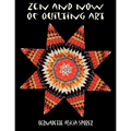 Zen and Now of Quilting Art - Paperback