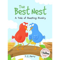 The Best Nest: A Tale of Roosting Rivalry: A Tale of Roosting Rivalry - Hardcover