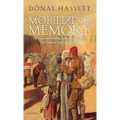 Mobilizing Memory: The Great War and the Language of Politics in Colonial Algeria, 1918-1939 - Hardcover