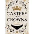Casters and Crowns - Hardcover