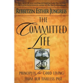 The Committed Life: Principles for Good Living from Our Timeless Past - Paperback