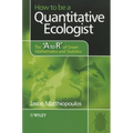 How to Be a Quantitative Ecologist: The 'a to R' of Green Mathematics and Statistics - Paperback