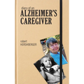 Diary of an Alzheimer's Caregiver - Paperback