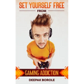 Set Yourself Free From Gaming Addiction - Paperback