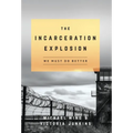 The Incarceration Explosion: We Must Do Better - Hardcover