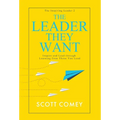 The Leader They Want: Inspire and Lead through Learning from Those You Lead - Hardcover