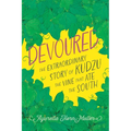 Devoured: The Extraordinary Story of Kudzu, the Vine That Ate the South - Hardcover