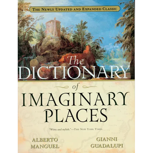 The Dictionary of Imaginary Places: The Newly Updated and Expanded Classic - Paperback
