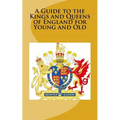 A Guide to the Kings and Queens of England for Young and Old - Paperback