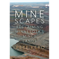 Minescapes: Reclaiming Minnesota's Mined Lands - Paperback