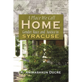 A Place We Call Home: Gender, Race, and Justice in Syracuse - Hardcover