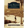 Lake Region: Bridgton, Harrison, Otisfield, Waterford, and Bridgton and Saco River Railroad - Paperback