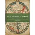 Angels on the Edge of the World: Geography, Literature, and English Community, 1000-1534 - Paperback