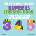 The Vietnamese Children Numbers Learning Book: A Fun, Colorful Way to Learn Numbers! - Paperback