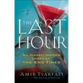 The Last Hour: An Israeli Insider Looks at the End Times - Paperback