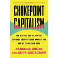 Chokepoint Capitalism: How Big Tech and Big Content Captured Creative Labor Markets and How We'll Win Them Back - Hardcover