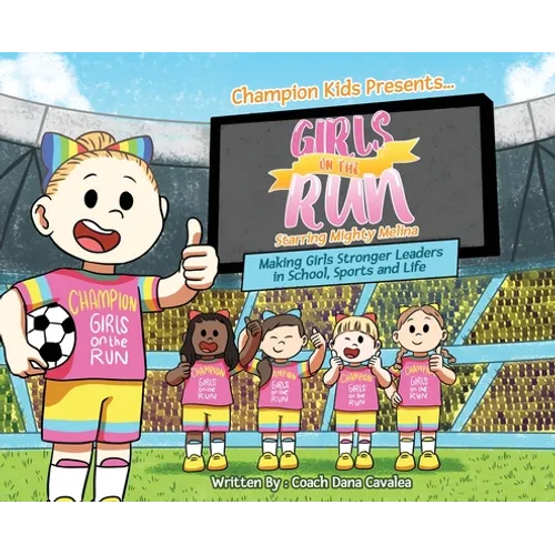 Girls on the Run: Starring Mighty Melina - Hardcover